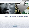 Osho Music: Ten Thousand Buddhas (mp3, AAC)