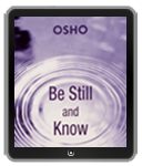 Osho eBook: Be Still and Know