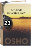 Osho Audiobook - Individual Talk: Beyond Psychology #23, (mp3) - dangerous, authority, einstein