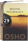 Osho Audiobook - Individual Talk: Beyond Psychology #29, (mp3) - serious, problems, gurdjieff