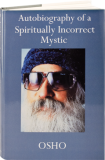 Osho Book: Autobiography of a Spiritually Incorrect Mystic