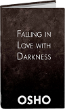OSHO Book - Falling in Love with Darkness