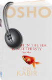 Osho Audiobooks - Series of Talks: The Fish in the Sea Is Not Thirsty (mp3)
