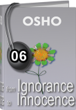 Osho Audiobook - Individual Talk: From Ignorance to Innocence, # 6, (mp3) - alert, renunciation, sartre