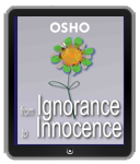 Osho Books : From Ignorance to Innocence