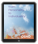 Osho Books : From Personality to Individuality