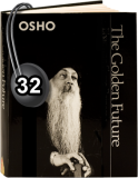 Osho Audiobook - Individual Talk: The Golden Future, #32 (mp3)