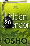 Osho Audiobook - Individual Talk: The Hidden Splendor, # 26, (mp3)