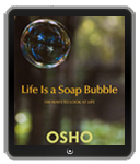 Osho eBook: Life Is a Soap Bubble