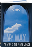 Osho Book: My Way: The Way of the White Clouds (New Reprint)