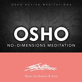 OSHO No-Dimensions Meditation™ (MP3)