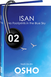 Osho Audiobook - Individual Talk: Isan: No Footprints in the Blue Sky, # 2, (mp3) - habit, enlightenment, gora
