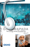 Osho Audiobooks - Series of Talks: The Dhammapada: The Way of the Buddha, Vol. 3 (mp3)