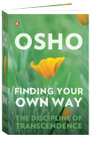 Osho Book: Finding Your Own Way <br> The Discipline of Transcendence, Volume 1