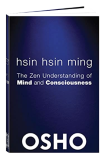 Osho Book: Hsin Hsin Ming: The Zen Understanding of Mind and Consciousness