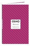 Osho Book: Maturity: The Responsibility of Being Oneself