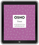 Osho Book - Trust: Living Spontaneously and Embracing Life