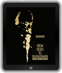Osho: From Death to Deathlessness