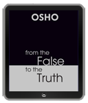 Osho Book - From the False to the Truth