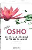 Libro de Osho: Creer en lo imposible antes del desayuno