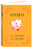 Libro di Osho: Dall'Amore all'Amare