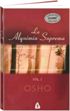 Libro de Osho: -La Alquimia Suprema Vol.I