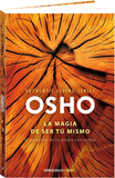 Libro de Osho: La magia de ser tú mismo