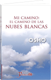 Libro de Osho: Mi camino: el camino de las nubes blancas