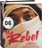 Osho Audiobook - Individual Talk: The Rebel, #6 (mp3)