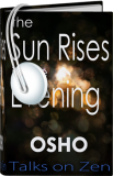 Osho Audiobooks - Series of Talks: The Sun Rises in the Evening (mp3)