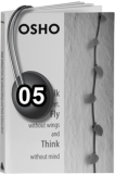 Osho Audiobook - Individual Talk: Walk Without Feet, Fly Without Wings and Think Without Mind, # 5, (mp3) - life, live, reich
