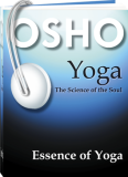 Osho Audiobooks - Series of Talks: The Essence of Yoga (mp3)