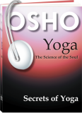 Osho Audiobooks - Series of Talks: Secrets of Yoga (mp3)