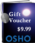 Du kannst Geschenkgutscheine an einen Freund senden Giftvoucher - 1 OSHO Audiobook