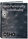 Osho Audiobook - Individual Talk: From Personality to Individuality, # 4, (mp3) - sound, projection, eve