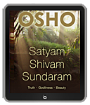 Osho eBook: Satyam Shivam Sundaram: Truth Godliness Beauty