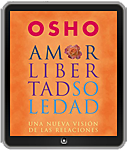 Osho eBook: Amor, Libertad, Soledad 