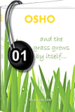 Osho Audiobook - Individual Talk: The Grass Grows By Itself, # 1, (mp3)