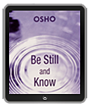 Osho eBook: Be Still and Know