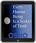 Osho eBook: Every Human Being Is a Seeker of Truth