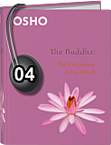 Osho Audiobook - Individual Talk: The Buddha: The Emptiness of the Heart, #4 (mp3)