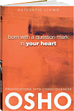 Osho Book: Born With a Question Mark in Your Heart
