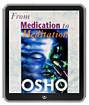 Osho eBook: From Medication to Meditation
