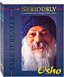 Osho Book: Take It Really Seriously