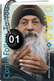 Osho Audiobook - Individual Talk: Come Follow to You, Vol. 3, #1 (mp3)