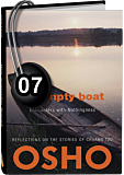 Osho Audiobook - Individual Talk: The Empty Boat, # 7, (mp3)