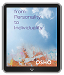 Osho Books : From Personality to Individuality