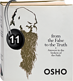 Osho Audiobook - Individual Talk: From the False to the Truth, # 11, (mp3) - living, politicians, ouspensky