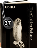 Osho Audiobook - Individual Talk: The Golden Future, # 37, (mp3)