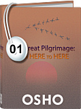 Osho Audiobook - Individual Talk: The Great Pilgrimage: From Here to Here, # 1, (mp3) - skin, disease, socrates